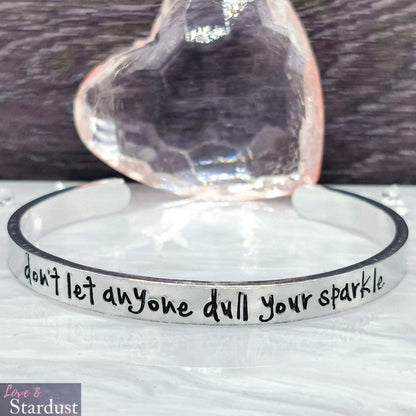 DON'T LET ANYONE DULL YOUR SPARKLE Cuff Bracelet