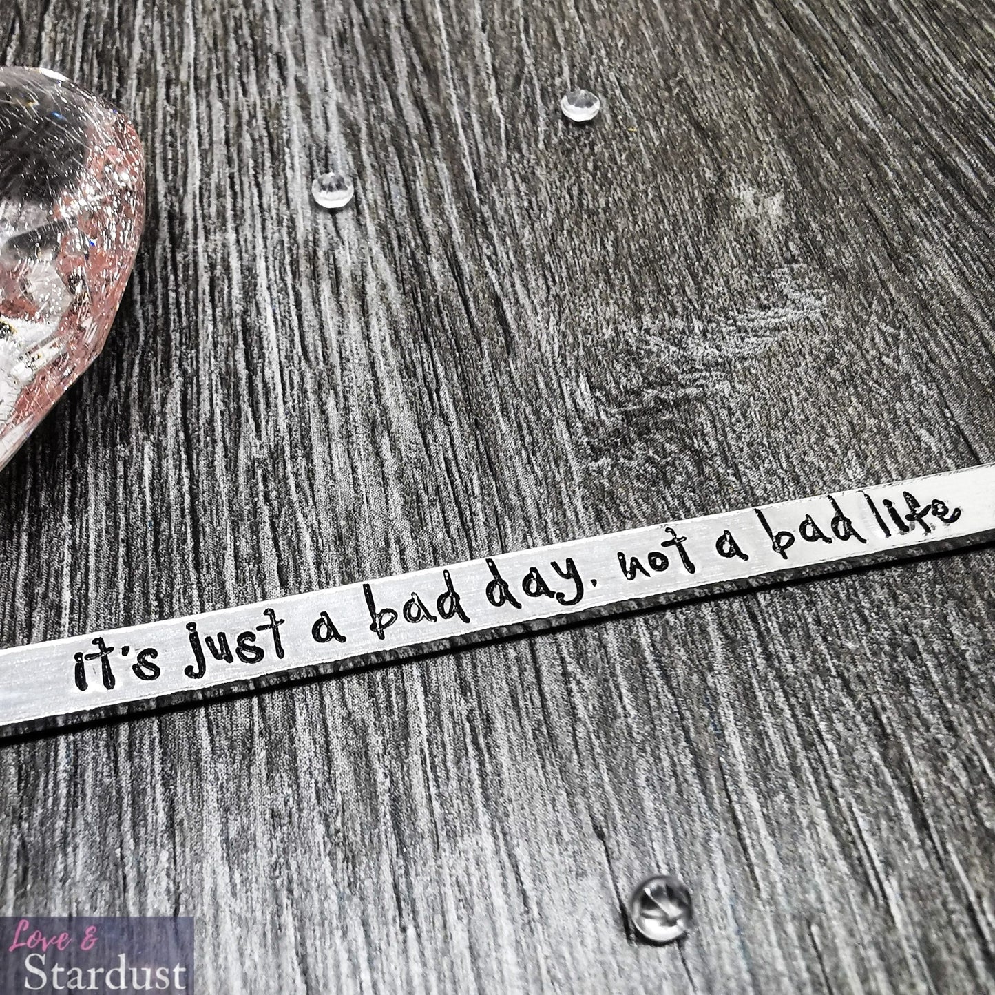 IT'S JUST A BAD DAY, NOT A BAD LIFE Cuff Bracelet