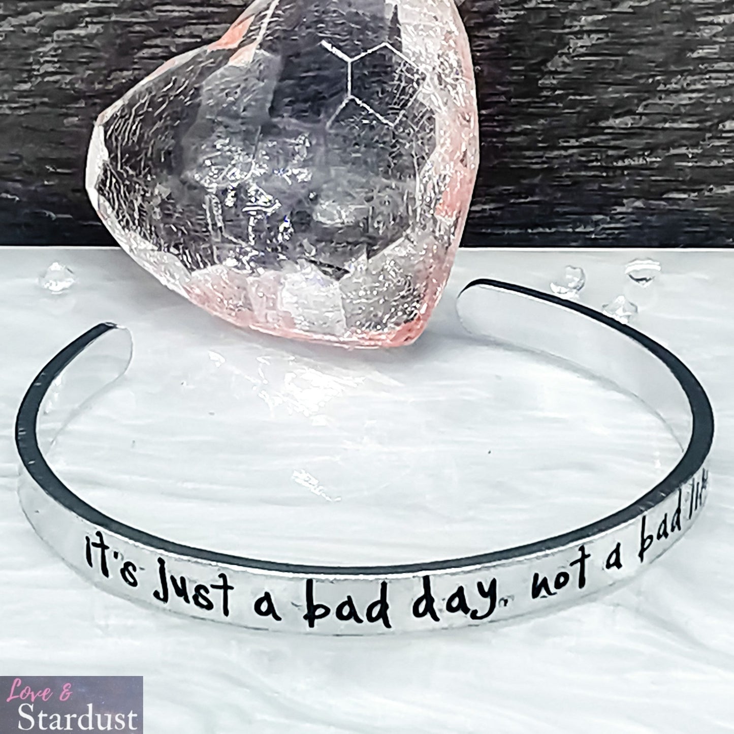 IT'S JUST A BAD DAY, NOT A BAD LIFE Cuff Bracelet