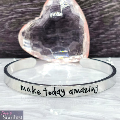 MAKE TODAY AMAZING Cuff Bracelet