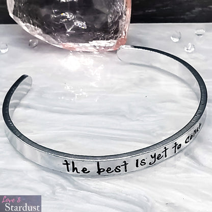 THE BEST IS YET TO COME Cuff Bracelet