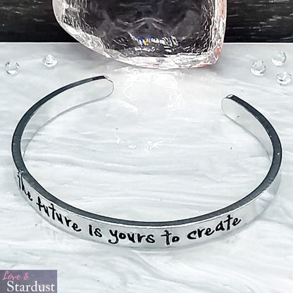 THE FUTURE IS YOURS TO CREATE Cuff Bracelet